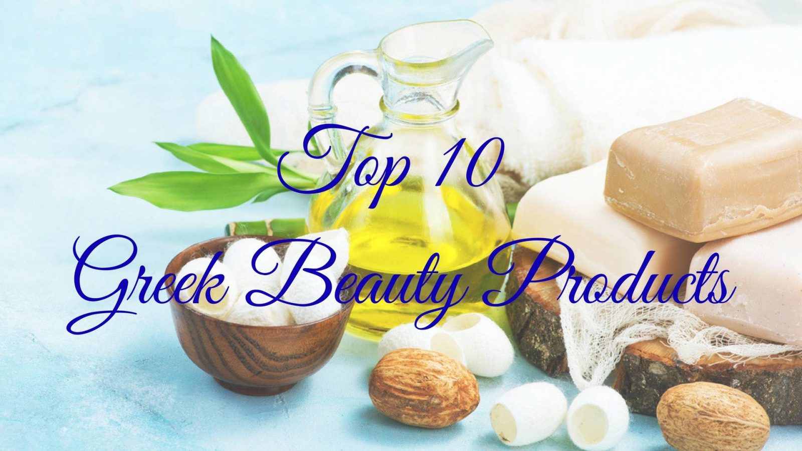 Top 10 Greek Beauty Products