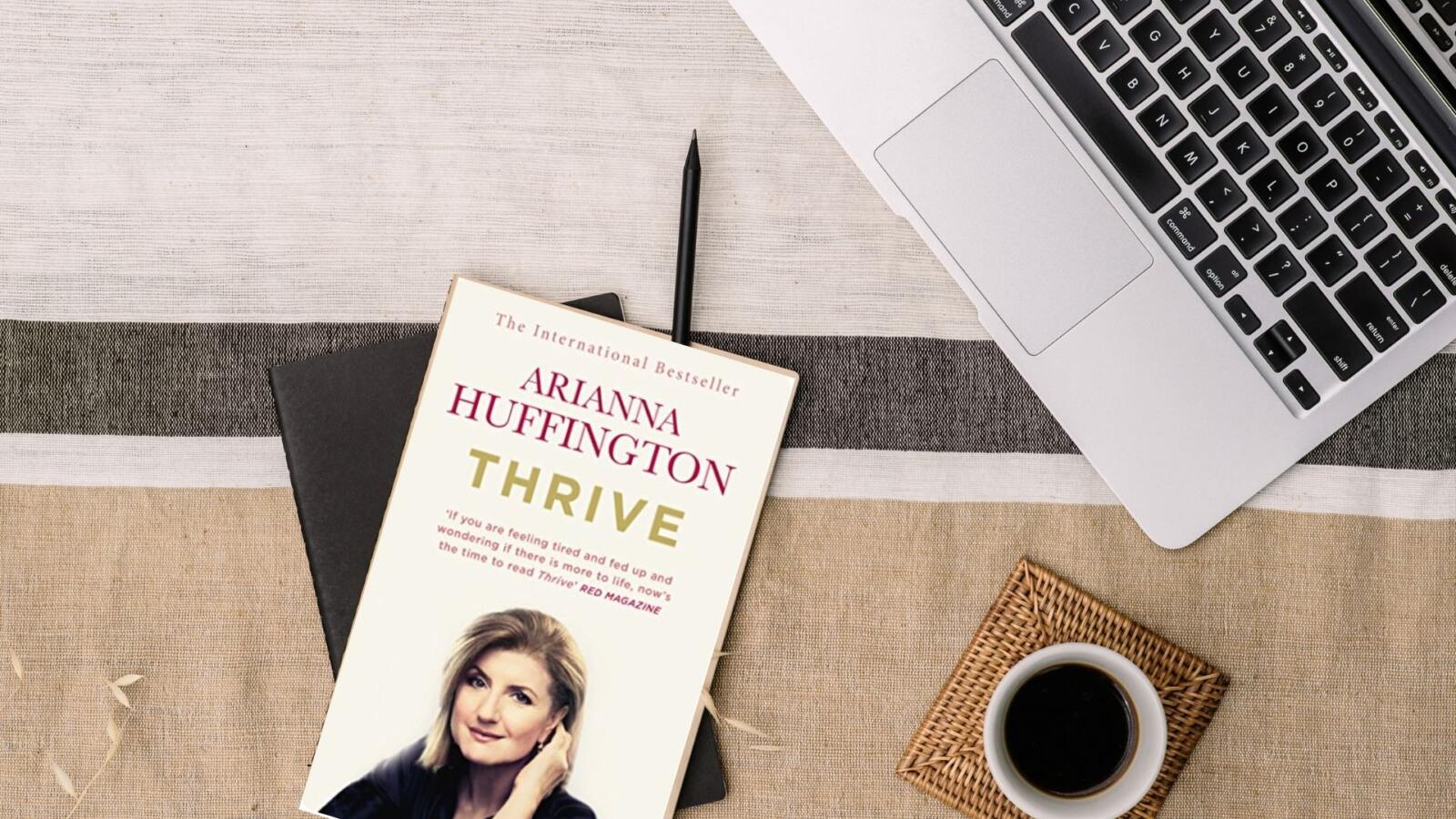 Thriving with Arianna Huffington